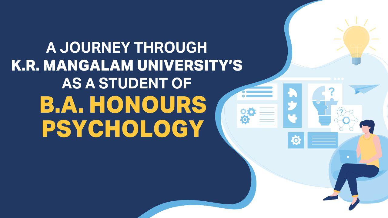 A Journey through K.R. Mangalam University’s as a Student of B.A. Honours Psychology